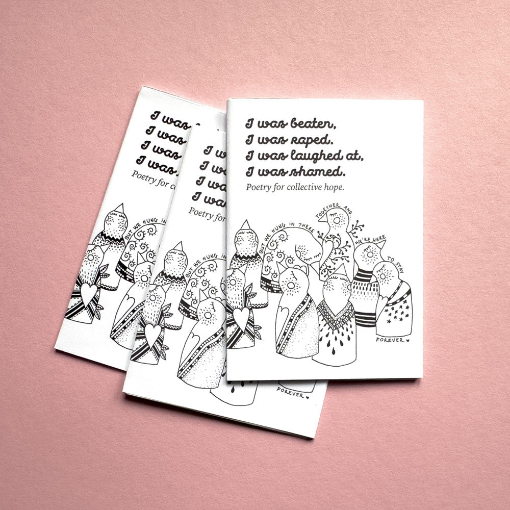 Stack of zines "I was beaten, raped, laughed at, shamed"
