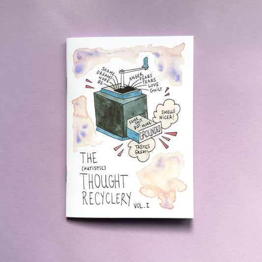 The autistic thought recyclery is a zine from autistic artist and writer Coco about being autistic.