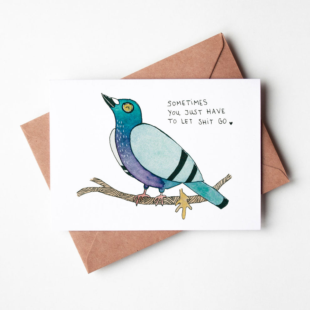 Let shit go - Funny motivational greeting card with pigeon shitting ...